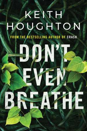 Don't Even Breathe de Keith Houghton