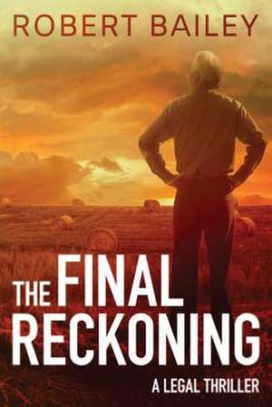 The Final Reckoning de Robert Bailey