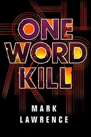 One Word Kill de Mark Lawrence