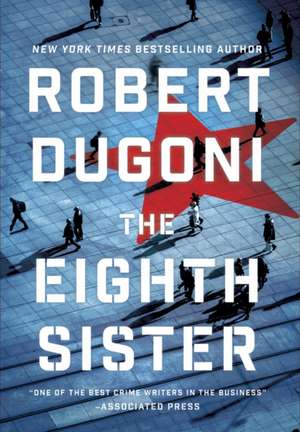 The Eighth Sister: A Thriller de Robert Dugoni