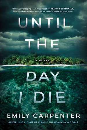 Until the Day I Die de Emily Carpenter