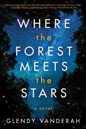 Where the Forest Meets the Stars de Glendy Vanderah