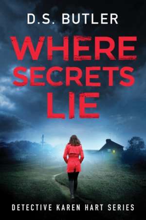 Where Secrets Lie de D S Butler