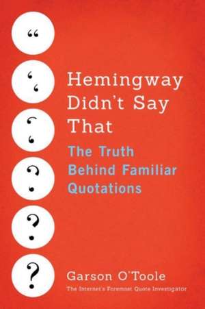 Hemingway Didn't Say That de Garson O'Toole