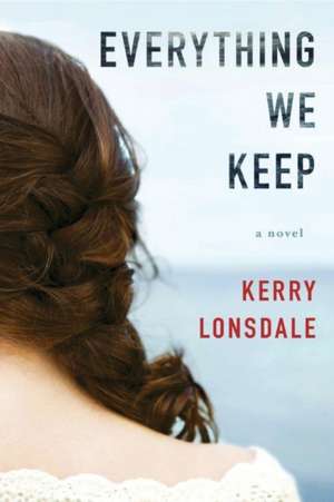 Everything We Keep de Kerry Lonsdale