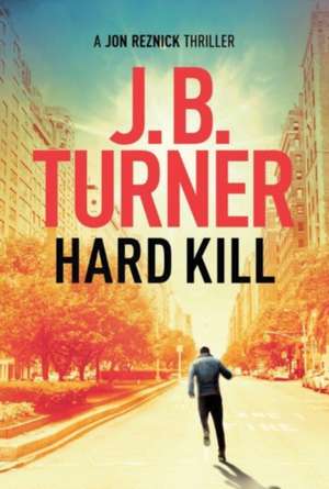 Hard Kill de J B Turner