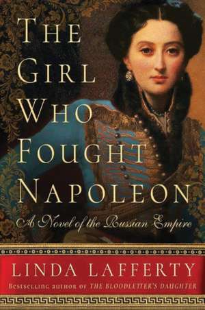 The Girl Who Fought Napoleon de Linda Lafferty