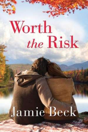 Worth the Risk de Jamie Beck