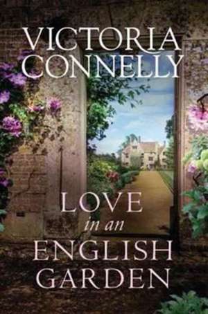 Love in an English Garden de Victoria Connelly