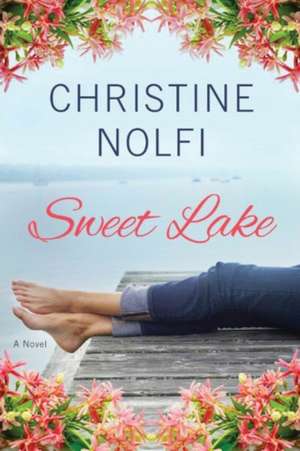 Sweet Lake de Christine Nolfi