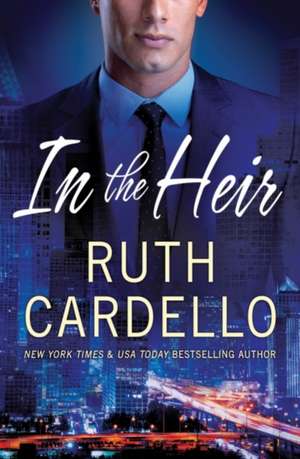 In the Heir de Ruth Cardello