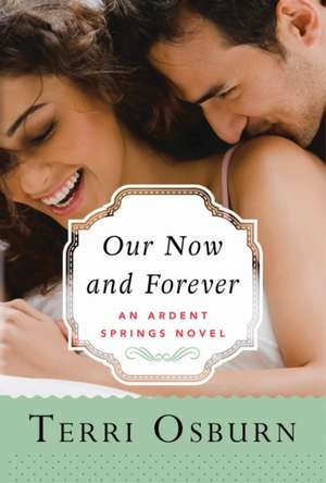 Our Now and Forever de Terri Osburn