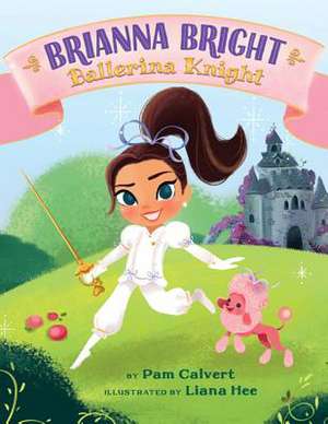 Brianna Bright, Ballerina Knight de Pam Calvert