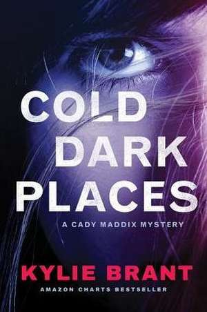 Cold Dark Places de Kylie Brant