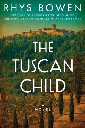 The Tuscan Child de Rhys Bowen