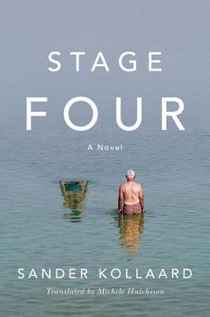 Stage Four: A Novel de Sander Kollaard