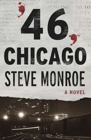 '46, Chicago de Steve Monroe