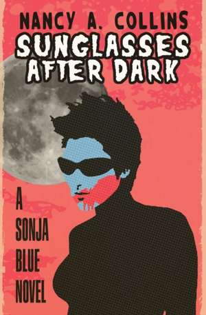 Sunglasses After Dark de Nancy A. Collins