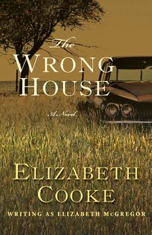 The Wrong House de Elizabeth Cooke