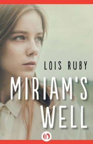 Miriam's Well de Lois Ruby