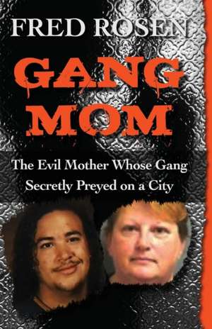 Gang Mom de Fred Rosen