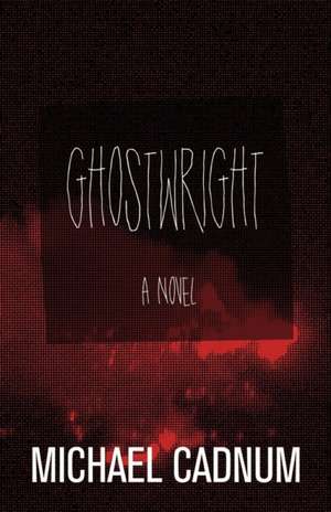 Ghostwright de Michael Cadnum