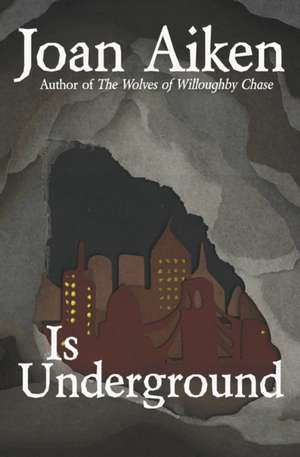 Is Underground de Joan Aiken