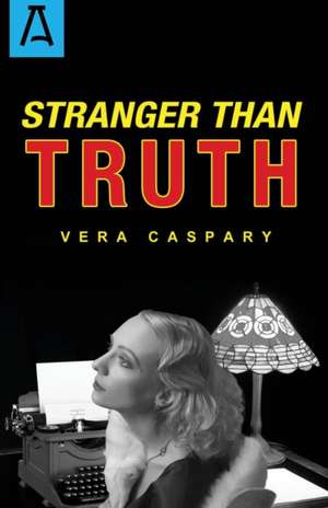 Stranger Than Truth de Vera Caspary