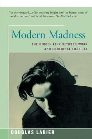 Modern Madness de Douglas LaBier