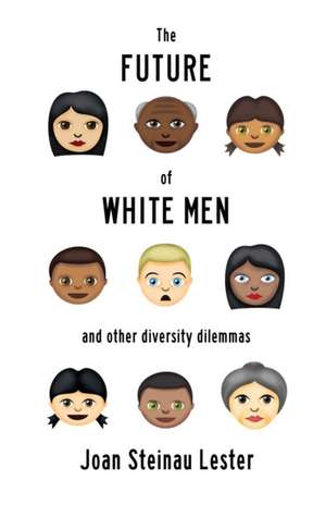 The Future of White Men and Other Diversity Dilemmas de Joan Steinau Lester