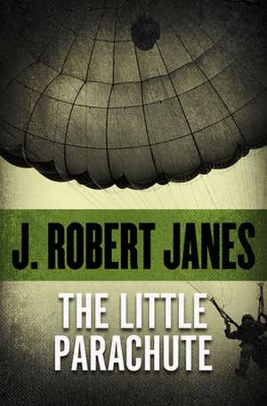 The Little Parachute de J. Robert Janes