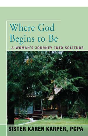 Where God Begins to Be de Karen Fredette