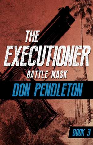 Battle Mask de Don Pendleton