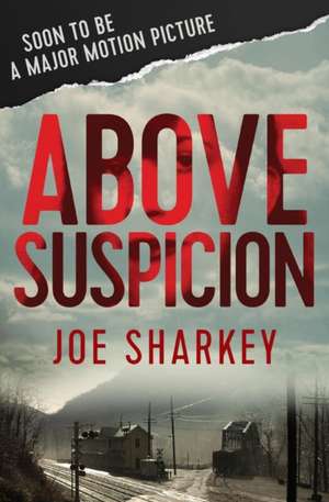 Above Suspicion de Joe Sharkey