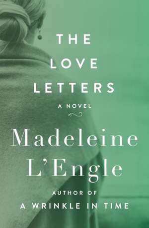 The Love Letters de Madeleine L'Engle