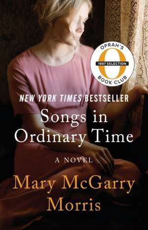 Songs in Ordinary Time de Mary McGarry Morris