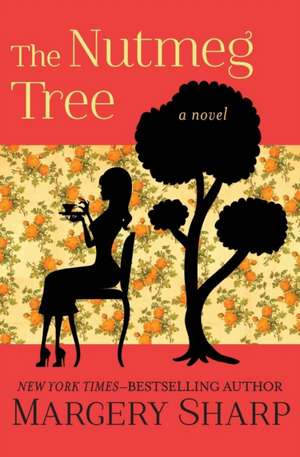 The Nutmeg Tree de Margery Sharp