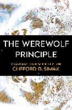 The Werewolf Principle de Clifford D. Simak