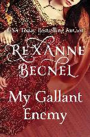 My Gallant Enemy de Rexanne Becnel