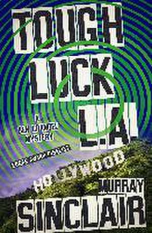 Tough Luck L.A. de Murray Sinclair