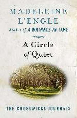 A Circle of Quiet de Madeleine L'Engle