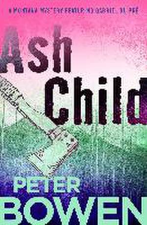 Ash Child de Peter Bowen