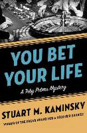 You Bet Your Life de Stuart M. Kaminsky