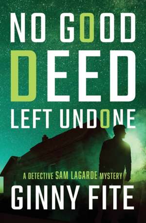 No Good Deed Left Undone de Ginny Fite