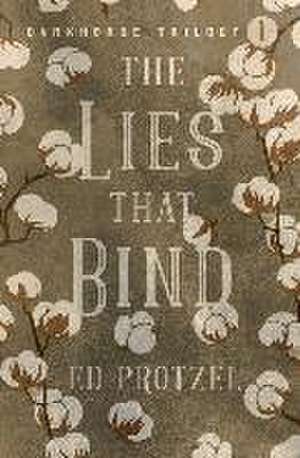 The Lies That Bind de Ed Protzel