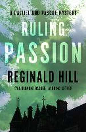 Ruling Passion de Reginald Hill