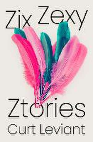 Zix Zexy Ztories de Curt Leviant