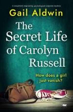 The Secret Life of Carolyn Russell de Gail Aldwin