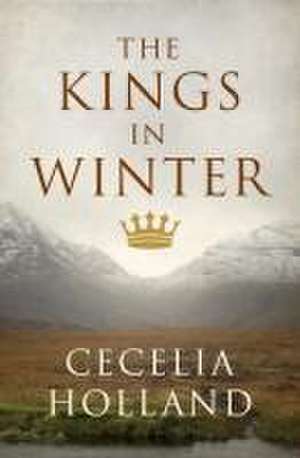 The Kings in Winter de Cecelia Holland