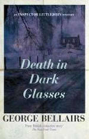 Death in Dark Glasses de George Bellairs